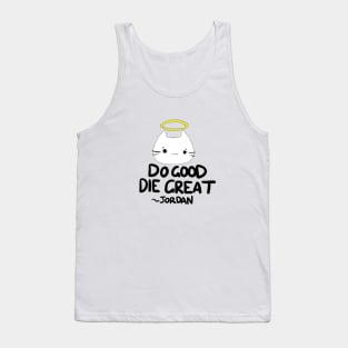 Jordan From VR Chat "Do Good, Die Great" Tank Top